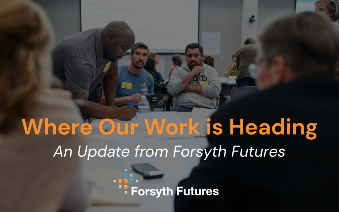 Where Our Work Is Heading: An Update from Forsyth Futures